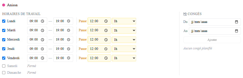 Onglet Horaires d'un praticien (Anissa) : liste des jours (Lundi à Vendredi cochés, Samedi et Dimanche « Fermé ») avec heure de début (09:00) et de fin (19:00), une pause (12:00, durée 1h) ; à droite le bloc Congés avec les champs Du / Au et le bouton Ajouter (« Aucun congé planifié »).