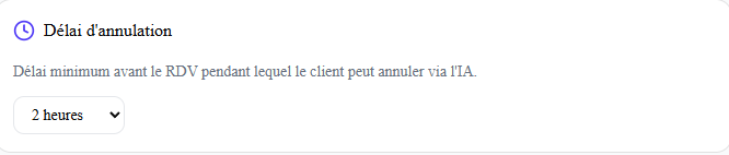 Réglage « Délai d'annulation » : texte « Délai minimum avant le RDV pendant lequel le client peut annuler via l'IA » et un menu déroulant réglé sur « 2 heures ».